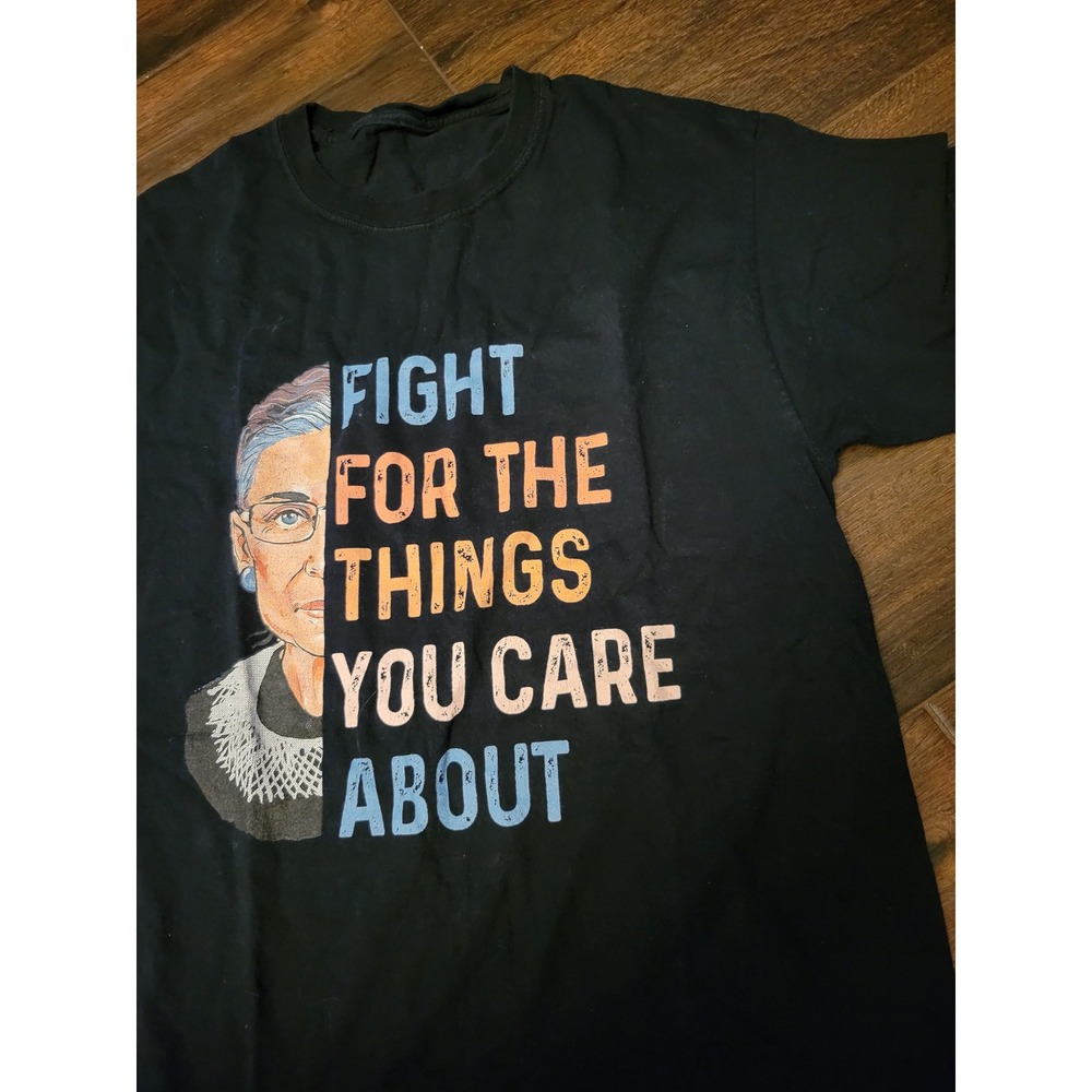 Ruth Bader Ginsburg RBG Fight For The Things You Care About Graphic Tee B L 719